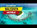 Malediven DIE BESTEN Hotels Der MALEDIVEN Malediven Urlaub Rategeber