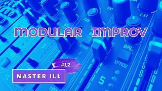 Techno Live Set - Modular Improv #12 (Master Ill), Percussion Practice