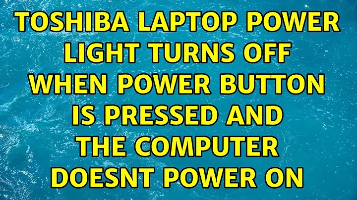 Toshiba laptop power light turns off when power button is pressed and the computer doesnt power on