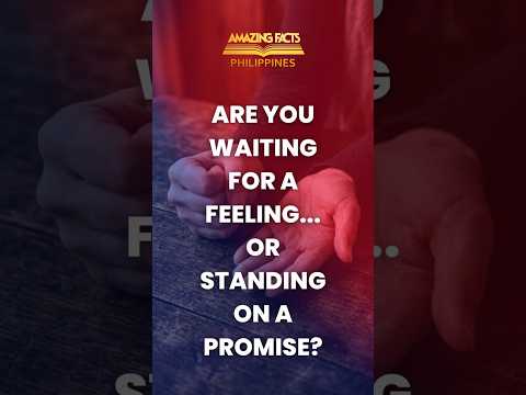Are You Waiting for a Feeling... or Standing on a Promise?