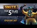 SMITE - Top 5 Plays - Episode 287