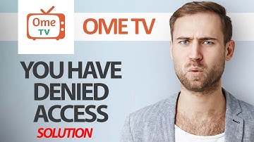 How To Fix OmeTV App You Have Denied Access | Step By Step