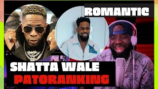 Shatta Wale - Romantic ft. Patoranking | reaction!!