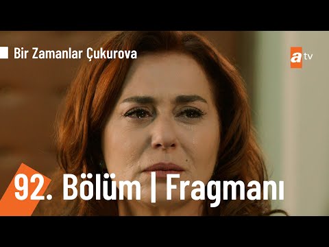 Bir Zamanlar Çukurova 92. Bölüm Fragmanı