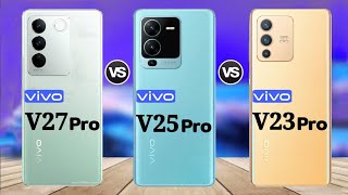 Vivo V27 Pro vs Vivo V25 Pro vs Vivo V23 Pro || Launch Date | Review