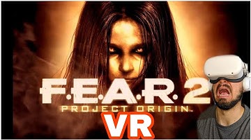 F E A R 2 VR  VORPX