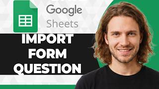 How to Import Form Questions from Google Sheets (2026 Guide)