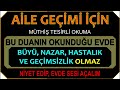 AİLE GEÇİMİ İÇİN - HUZURUN ŞİFRESİ - BU TERTİP NAZAR VE BÜYÜ