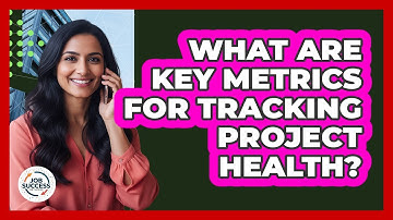 What Are Key Metrics For Tracking Project Health?