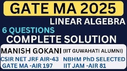 GATE MA 20125 LINEAR ALGEBRA COMPLETE SOLUTION WITH MANISH GOKANI #gate #gate2025 #gatemaths