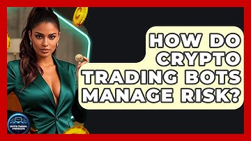 How Do Crypto Trading Bots Manage Risk? - Crypto Trading Strategists