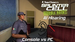 [FIXED] Splinter Cell: Double Agent - AI Hearing (Console vs PC)