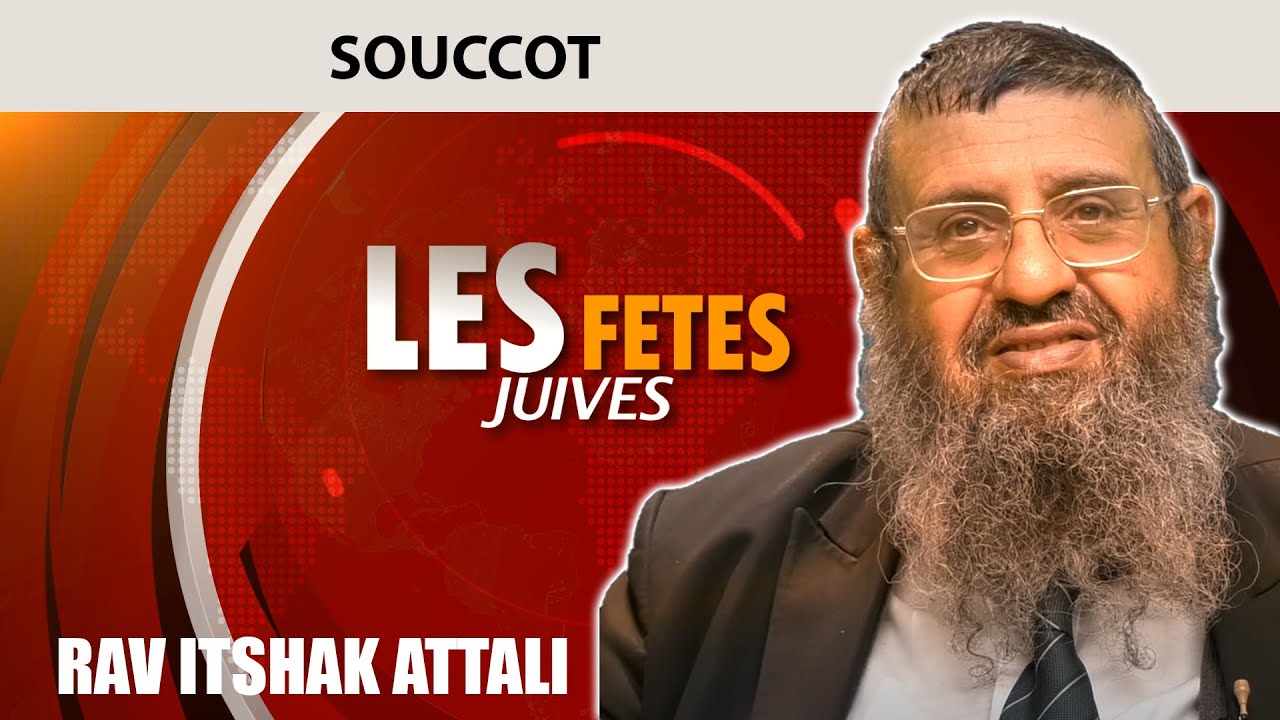 FETES JUIVES - SOUCCOT - Rav Itshak Attali