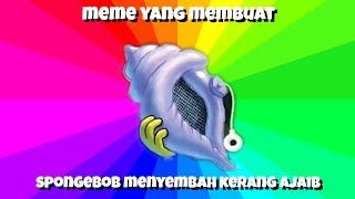 Meme Yang Membuat Spongebob Menyembah Kerang Ajaib