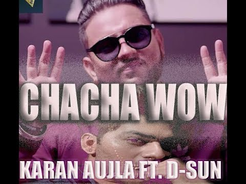 CHACHA WOW  KARAN AUJLA FT D SUN  HARSH DHILLON  PRODUCER DXXX  MUSIC MILL  2019 