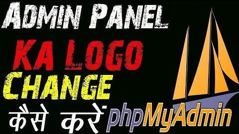 Admin Panel Ka Logo Kaise Change Karte Hai ! Php Website Making Part 15