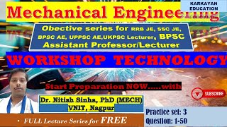 MCQ on Workshop Technology /BPSC AP/LE/AE/ RRB JE/ SSC JE/IES/UKPSC AE/LECTURER/Nitish Sinha/Lect.03