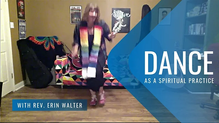 Dance, A Spiritual Practice | Rev. Erin Walter | O...