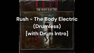 Rush - The Body Electric (Drumless) [with Drum Intro]