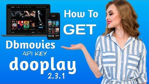 How To Get Dbmovies API Key | Latest Video | Dooplay 2.3.1