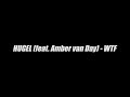 HUGEL (feat. Amber van Day) - WTF 1hour