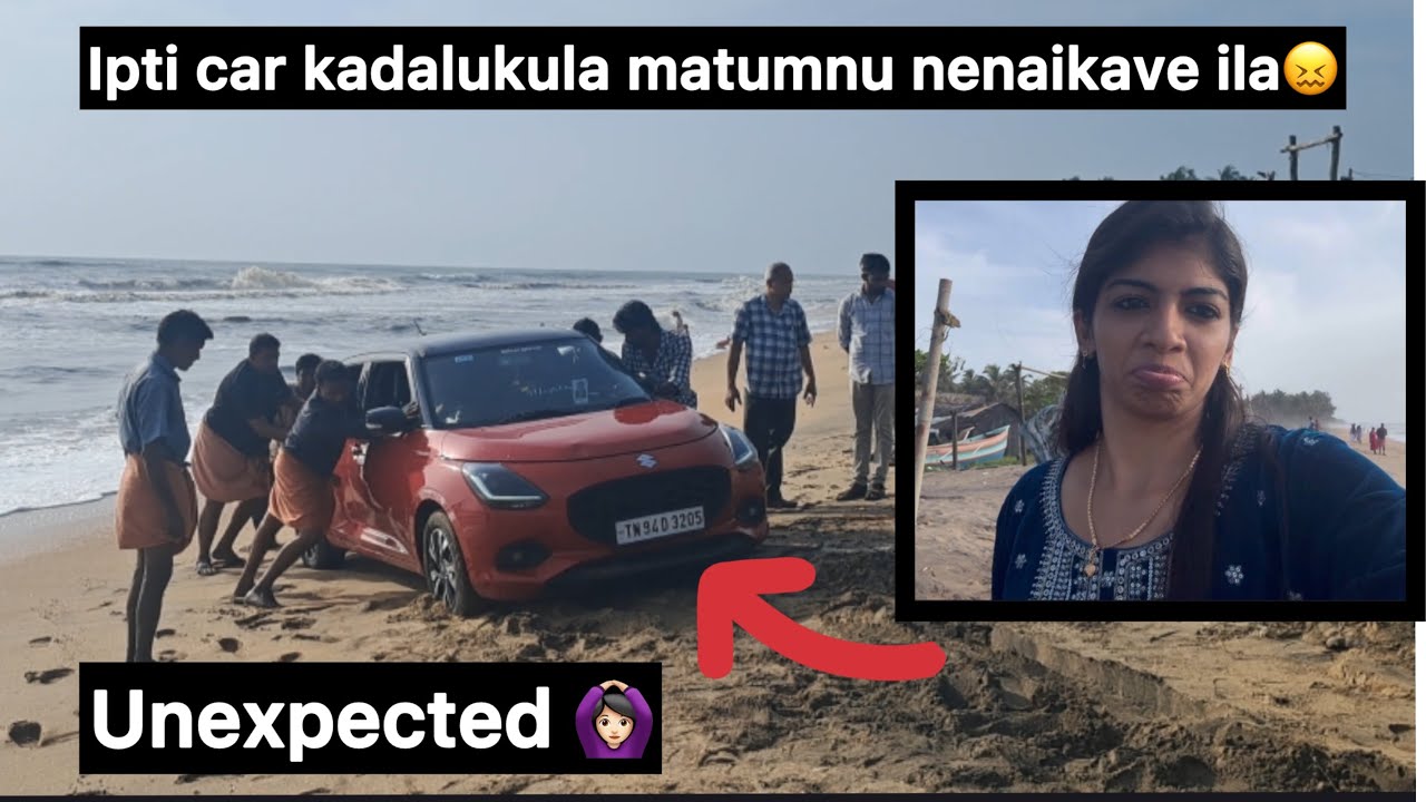 Ipti car kadalukula matumnu nenaikala😖.. unexpected 🙆🏻‍♀️..