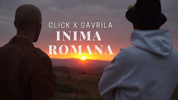 Click x Gavrila - INIMA ROMANA (Videoclip)
