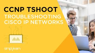 Ccnp Tshoot -Troubleshooting & Maintaining Cisco Ip Networks Certification Training Simplilearn