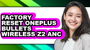 How to Factory Reset Oneplus Bullets Wireless Z2 Anc - Full Guide