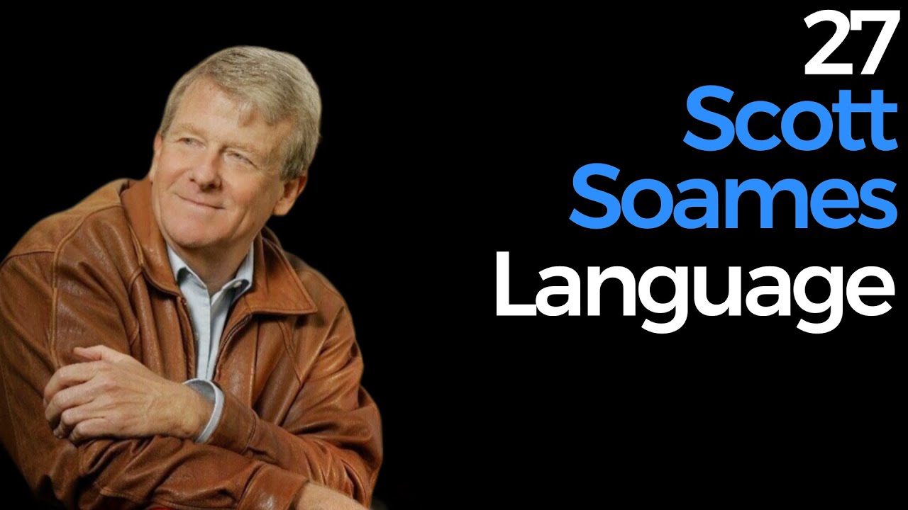 27. Scott Soames | Language