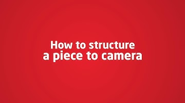 How to structure a piece to camera