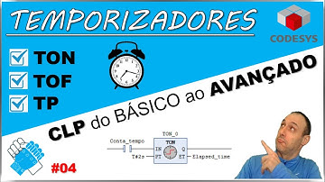 04 - TEMPORIZADORES - CLP do BÁSICO ao AVANÇADO - Codesys