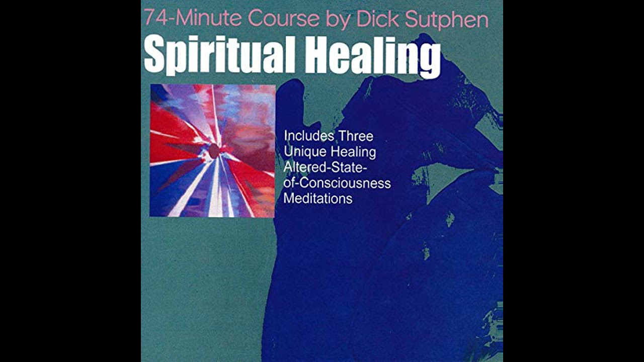 74 minute Course Spiritual Healing Audiobook by Dick Sutphen