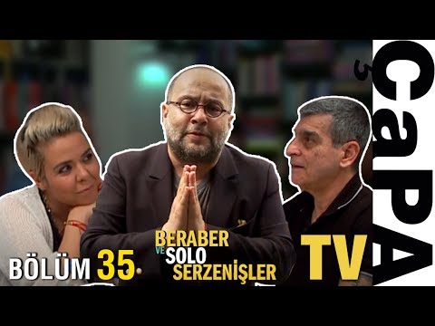 Beraber ve Solo Serzenişler - Bölüm 35