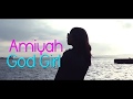 God girl official music amiyah