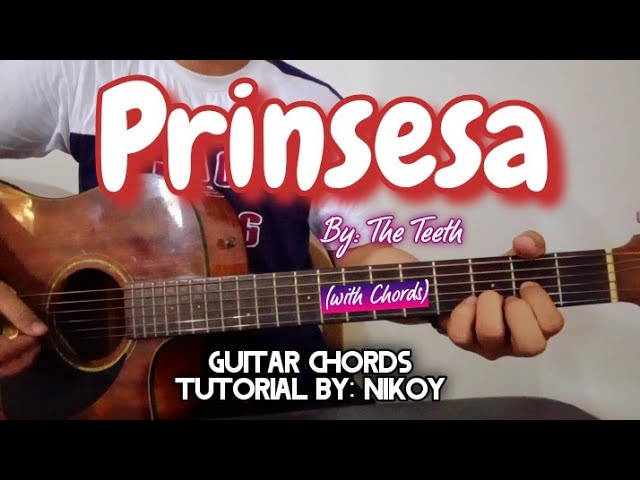 Prinsesa - The Teeth | Guitar Basic Chords Tutorial By: Nikoy