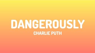 Charlie Puth - Dangerously (lyrics video)