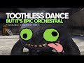 Toothless Dance - Epic Orchestral [Driftveil / Port Yoneuve]