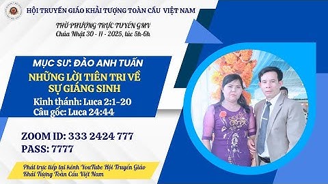 NHỮNG LỜI TIÊN TRI VỀ SỰ GIÁNG SINH - Lu 2:1-20. Ms ĐÀO ANH TUẤN | TPTT GMV 30/11/25 lúc 5h-6h