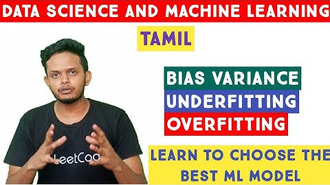 Bias Variance Underfitting Overfitting  | Bias Variance Tradeoff | Machine Learning in Tamil | தமிழ்
