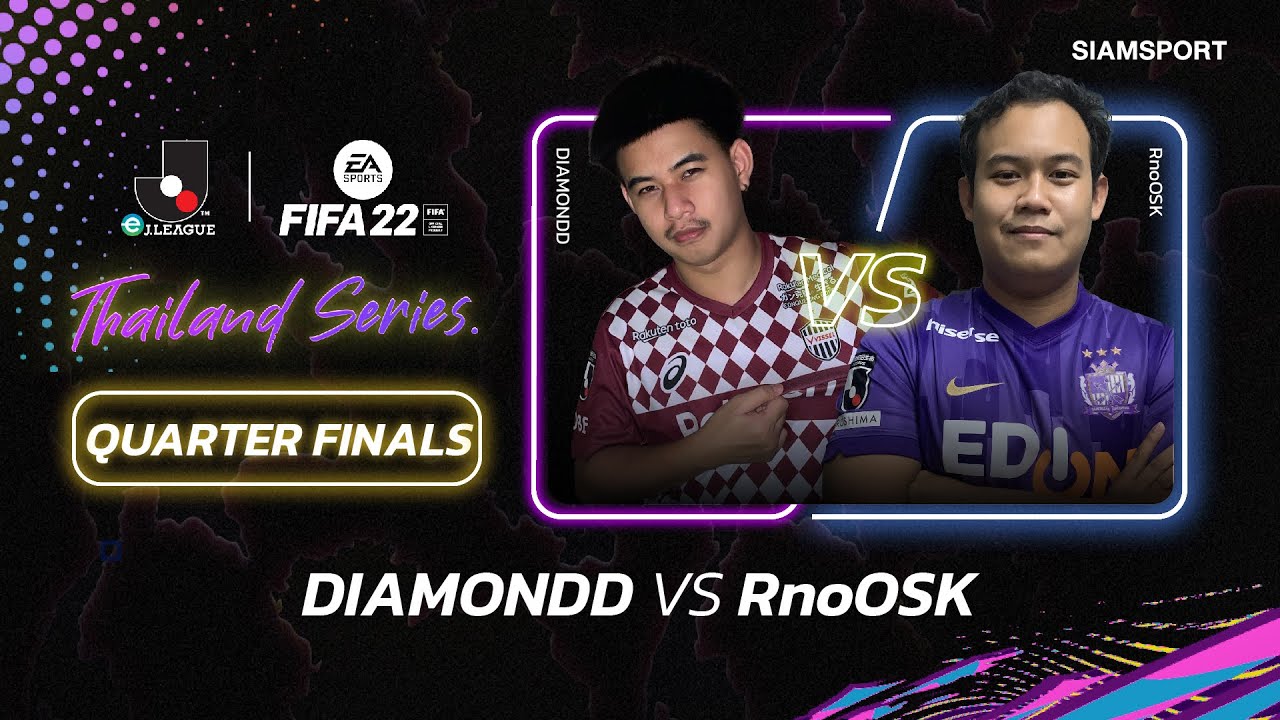 เข้าสู่รอบ 8 คนสุดท้าย คู่ที่ 2 : DIAMONDD vs RnoOSK  ศึก eJ.LEAGUE | FIFA 22: Thailand Series