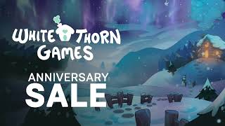 Whitethorn Games Anniversary 2023 @WhitethornGames