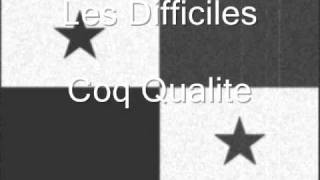 Miniatura del video "Les Difficiles Coq Qualite"