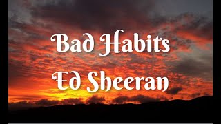 Ed Sheeran - Bad Habits (Lyrics) |Perfect Drops