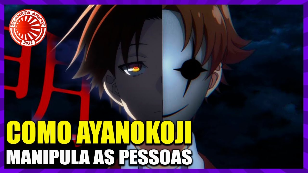 MANIPULAÇÃO e seus sinais: AYANOKOJI Psicologia Classroom of the Elite, Lisa Guerra