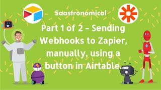 Sending Webhooks to Zapier (Manually), using a button in Airtable - Part 1 of 2