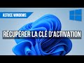 Comment récupérer la clé d'activation Windows