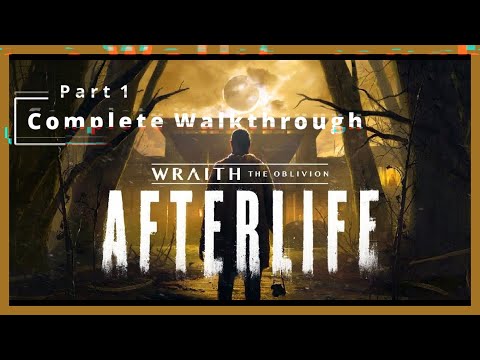 Wraith: The Oblivion - Afterlife - Complete walk through Part 1 #VR 50% Done
