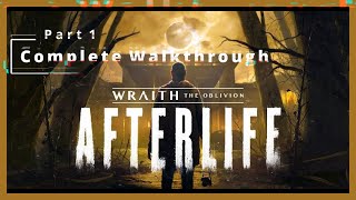 Wraith: The Oblivion - Afterlife - Complete walk through Part 1 #VR 50% Done