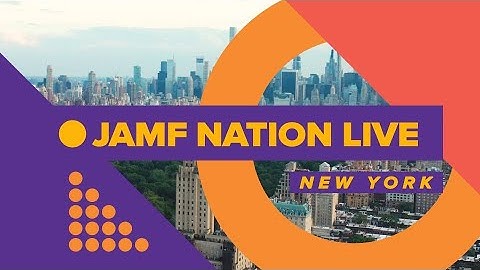 Join us at Jamf Nation Live 2025 - New York, May 13th